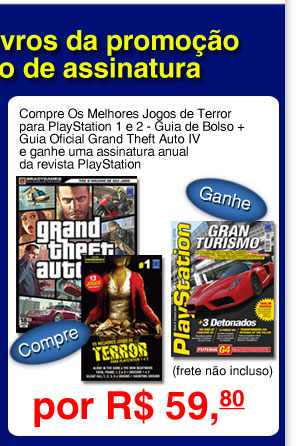 Compre Os Melhores Jogos de Terror para PlayStation 1 e 2 (Guia de Bolso) + Guia Oficial Grand Theft Auto IV e ganhe uma assinatura anual da revista PlayStation por R$ 59,80 (frete não incluso)