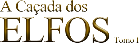 A Caçada dos Elfos Tomo I