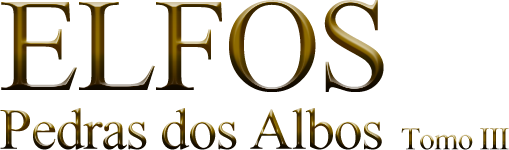 Elfos | Pedras dos Albos Tomo III