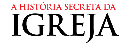 A História Secreta da Igreja