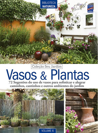 Coleção Seu Jardim Volume 6: Vasos e Plantas