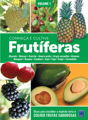Frutíferas: Conheça e Cultive - Volume 1