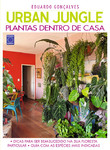 Urban Jungle - Plantas Dentro de Casa