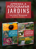 Coleção Aprenda a Fotografar Jardins - 2 Volumes