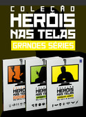 Coleção Heróis nas Telas - Grandes Séries - 3 Volumes
