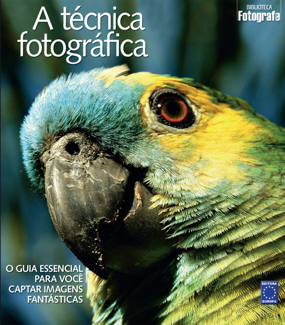 A técnica fotográfica - Biblioteca Fotografe Melhor