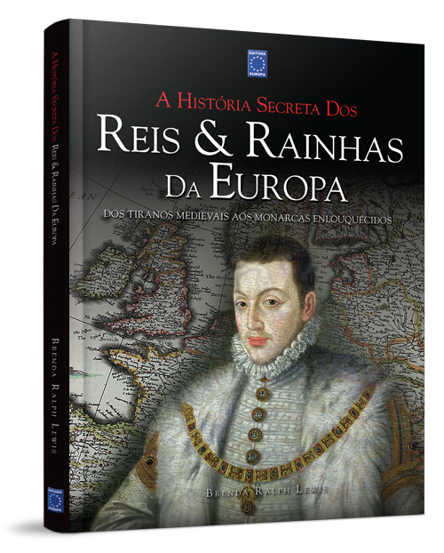 Livro - A História Secreta dos Reis & Rainhas da Europa