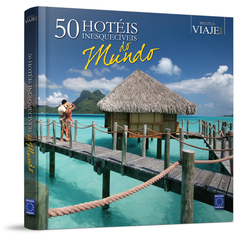 Livro - 50 Hotéis Inesquecíveis do Mundo