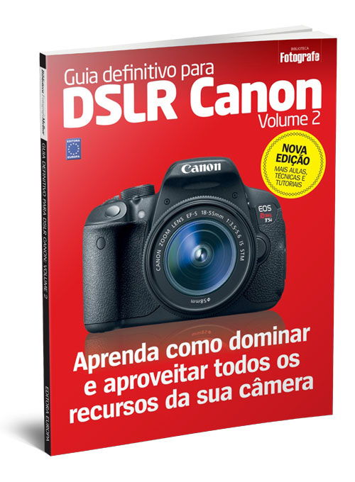 Guia Definitivo para DSLR Canon: Volume 2