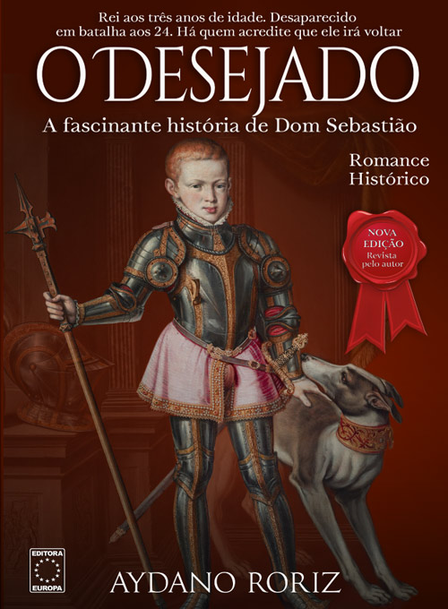 Livro - O Desejado: A fascinante história de Dom Sebastião