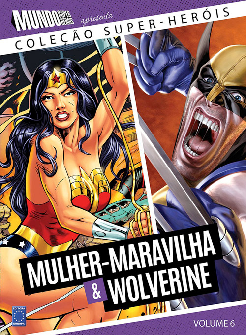 Coleção Super-Heróis Volume 6: Mulher-Maravilha e Wolverine