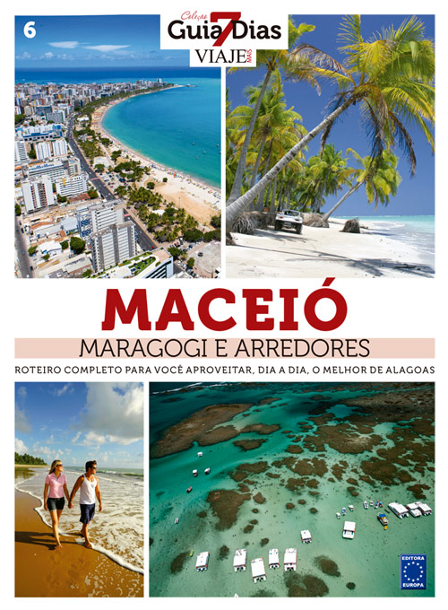 Coleção Guia 7 Dias Volume 6: Maceió, Maragogi e Arredores