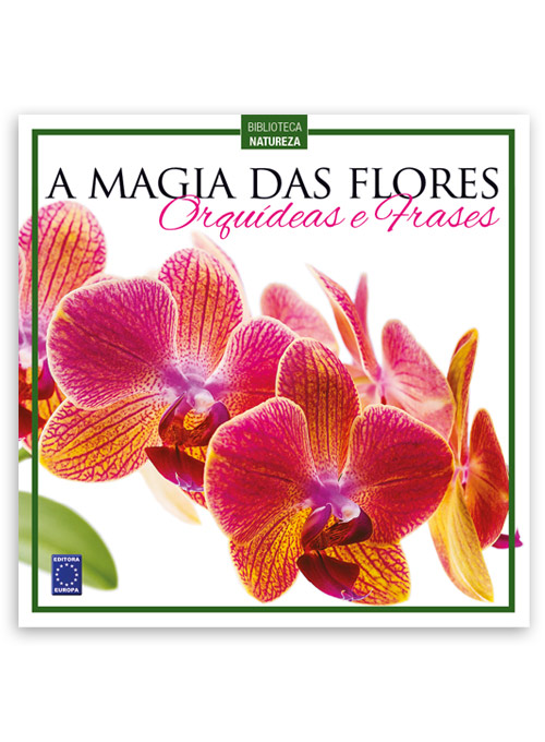 Livro - A Magia das Flores - Orquídeas e Frases