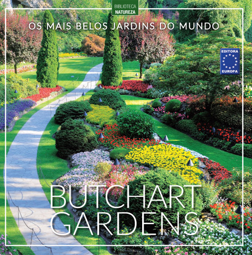 Os Mais Belos Jardins do Mundo: Butchart Gardens