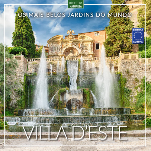 Os Mais Belos Jardins do Mundo: Villa Deste