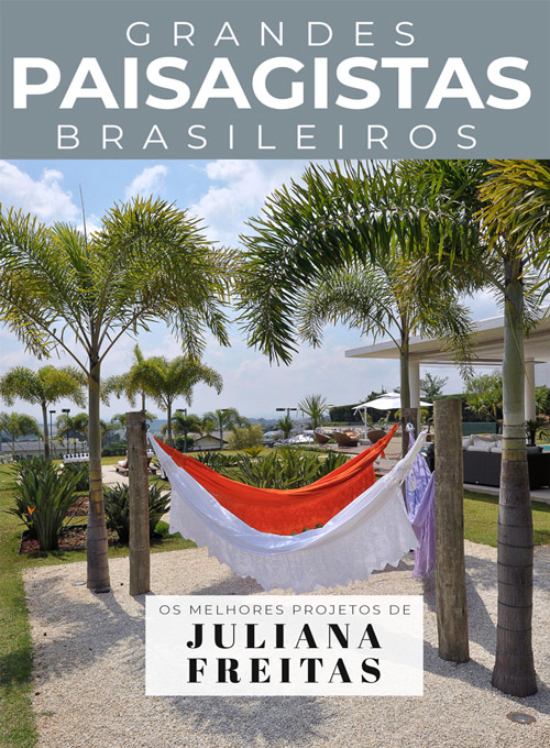 Coleção Grandes Paisagistas Brasileiro - Os Melhores Projetos de Juliana Freitas