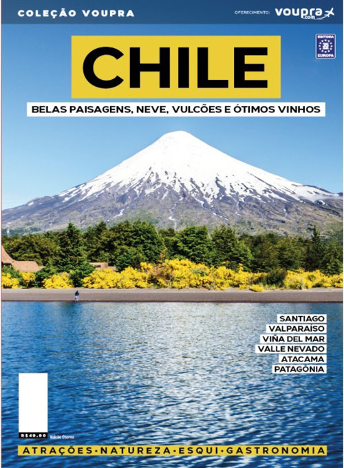 Chile - Belas paisagens, neve, vulcões e ótimos vinhos