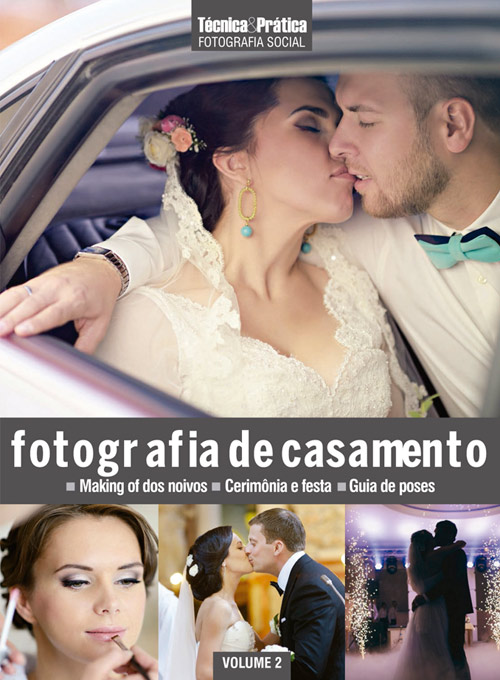 Coleção Técnica&Prática Fotografia Social Volume 02 : Fotografia de Casamento