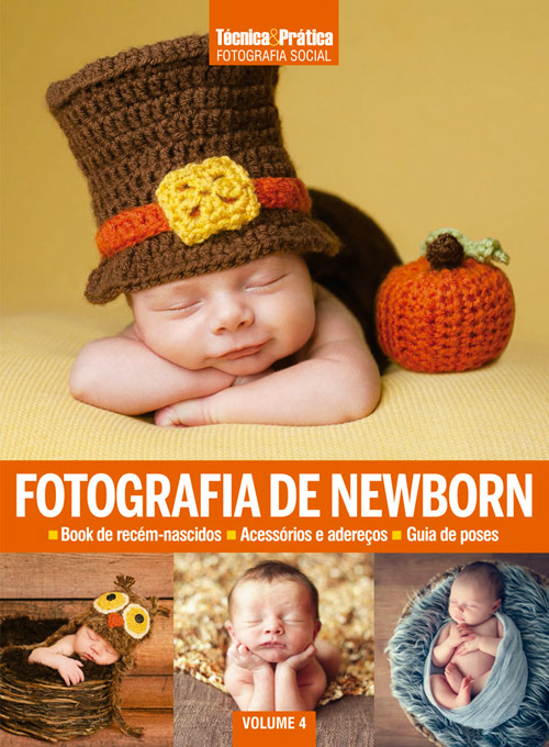 Coleção Técnica&Prática Fotografia Social Volume 04 : Fotografia de Newborn