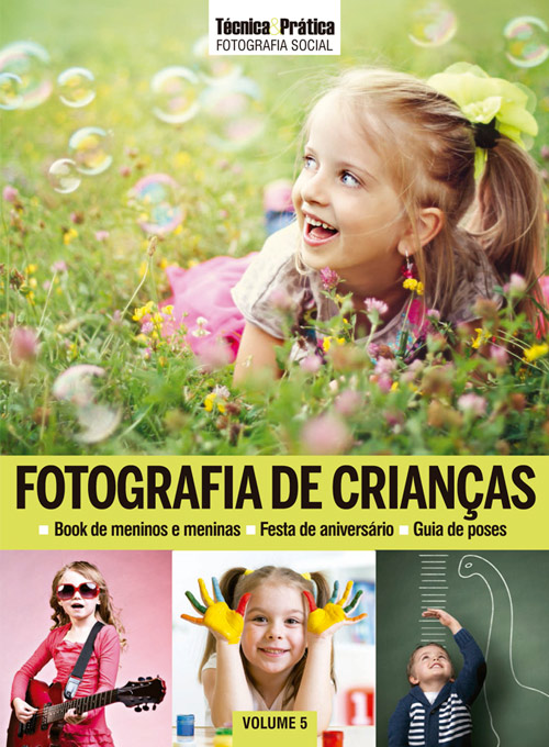 Coleção Técnica&Prática Fotografia Social Volume 05 : Fotografia de Criança