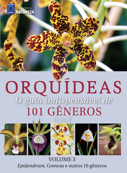 Orquídeas - O guia indispensável de 101 gêneros de A a Z - Volume 3