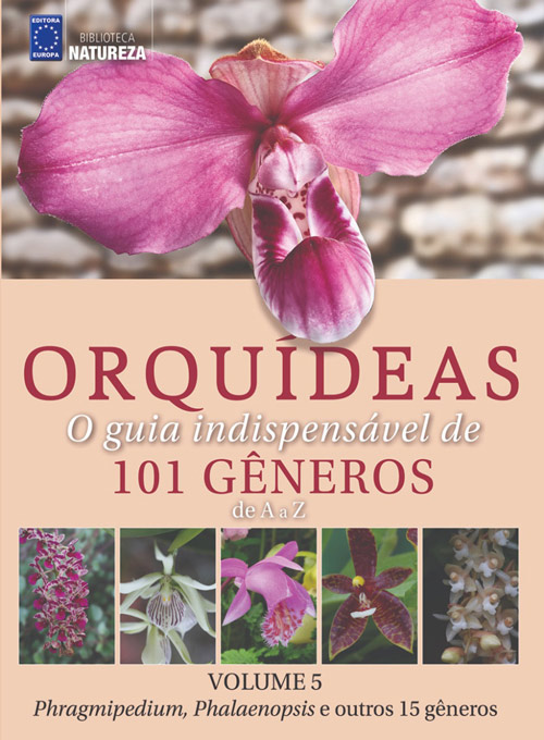 Orquídeas - O guia indispensável de 101 gêneros de A a Z - Volume 5