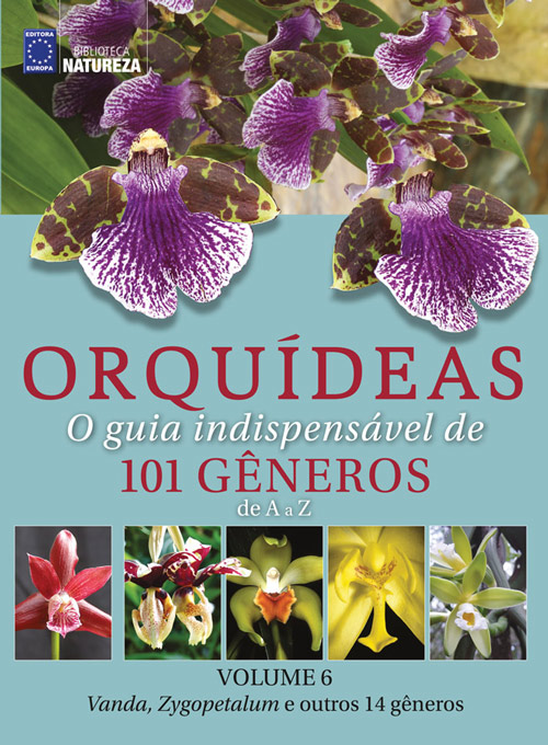 Orquídeas - O guia indispensável de 101 gêneros de A a Z - Volume 6