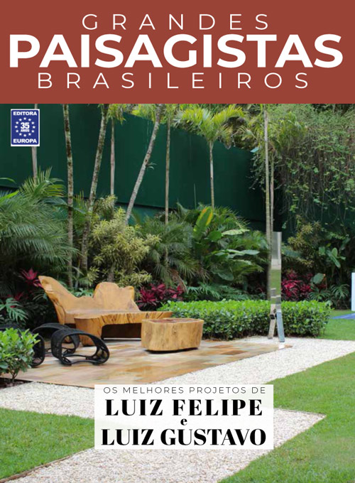 Grandes Paisagistas Brasileiros - Os Melhores Projetos de Luiz Felipe e Luiz Gustavo
