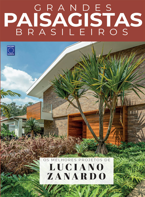 Grandes Paisagistas Brasileiros - Os Melhores Projetos de Luciano Zanardo