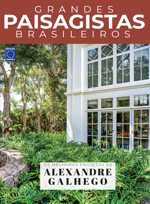 Grandes Paisagistas Brasileiros - Os Melhores Projetos de Alexandre Galhego