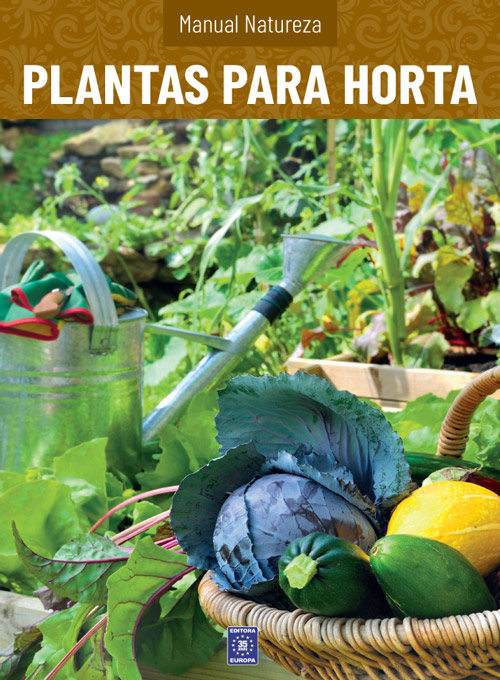 Manual Natureza - Volume 8: Plantas para Horta