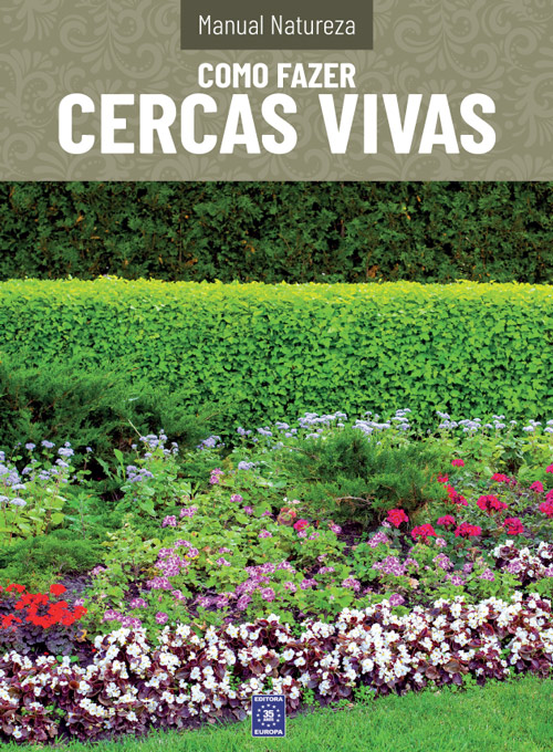 Manual Natureza - Volume 9: Como Fazer Cercas Vivas