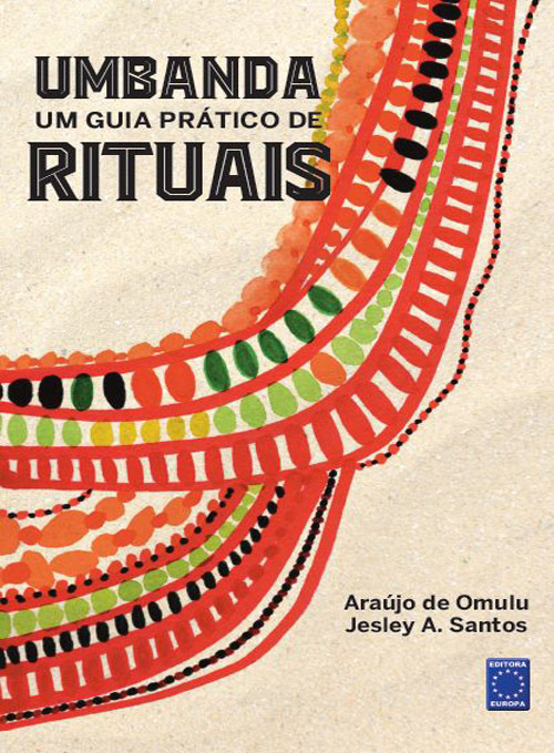 Umbanda: Um guia prático de rituais