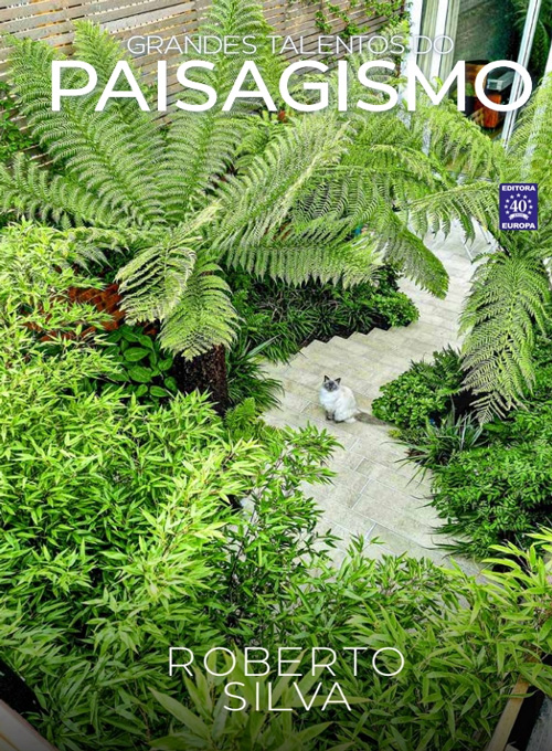 Grandes Talentos do Paisagismo: Roberto Silva