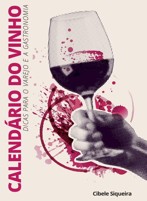 Calendário do Vinho - Dicas para o varejo e a gastronomia