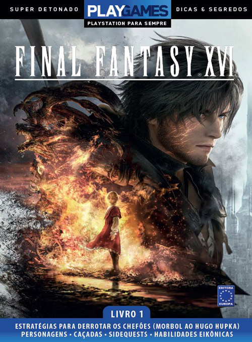 Super Detonado PLAY Games - Final Fantasy XVI - Livro 1