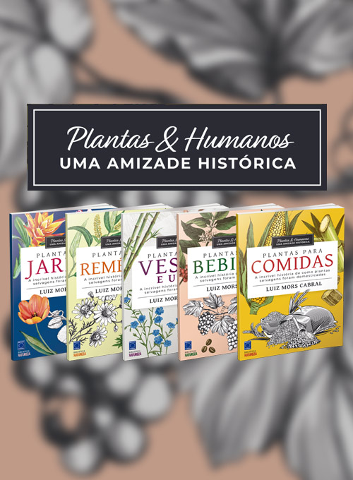 Coleção Plantas & Humanos, uma Amizade Histórica - 5 Volumes