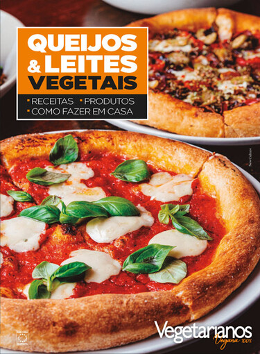 Queijos e Leites Vegetais - Vegetarianos - Revista Digital - Edição 205