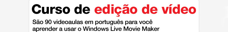 Curso de edição de vídeo - São 90 videoaulas em português para você aprender a usar o Windows Live Movie Maker.