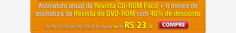 Assinatura anual da Revista CD-ROM Fácil + 6 meses de assinatura da Revista do DVD-ROM com 40% de desconto.