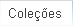 Coleções